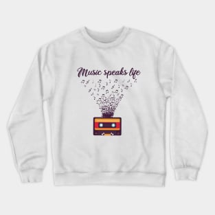 Music speaks life Crewneck Sweatshirt